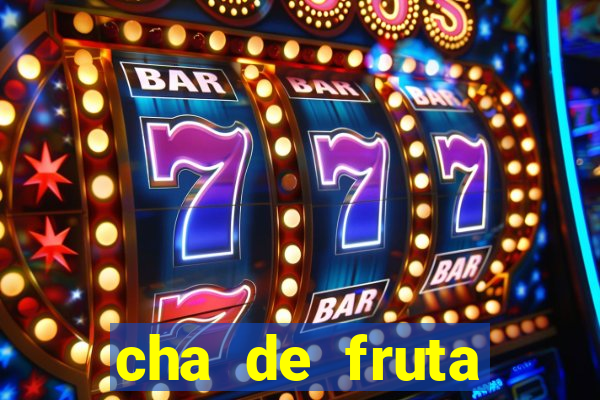 cha de fruta estrela stardew valley id stardew valley